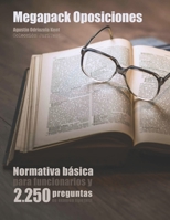 Megapack Oposiciones: Normativa B�sica Para Funcionarios y 2.250 Preguntas de Examen Tipo Test: Texto �ntegro de la Constituci�n, El Estatuto B�sico del Empleado P�blico y Leyes 39/2015 y 40/2015 de P 1979266522 Book Cover