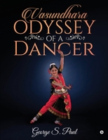 Vasundhara - Odyssey of a Dancer 164587530X Book Cover