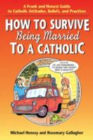How to Survive Being Married to a Catholic 089243452X Book Cover