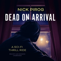 Dead on Arrival: A Sci-fi Thrill Ride B0BF3G82JH Book Cover