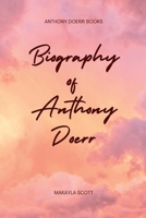 Anthony Doerr Books: Biography of Anthony Doerr B0C9SG22CY Book Cover