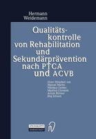 Qualitatskontrolle Von Rehabilitation Und Sekundarpravention Nach Ptca Und Acvb: Evaluation Der Ergebnisqualitat Von Anschlussheilbehandlungen (Ahb) Nach Koronarangioplastie Oder Myokardrevaskularisat 3798510342 Book Cover