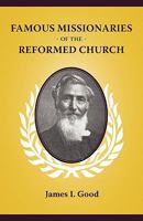 Famous Missionaries Of the Reformed Church 1599252252 Book Cover