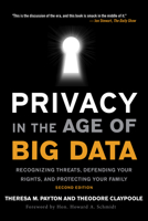 Privacy in the Age of Big Data: Recognizing Threats, Defending Your Rights, and Protecting Your Family 1442242574 Book Cover