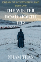 THE WINTER ROAD NORTH 1132 (DREAM OF MY FATHER'S LAND) B0GG4ZKVBM Book Cover