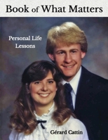 The Book of What Matters: Personal life lessons B08ZG337SW Book Cover