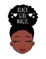 Black Girl Magic: Black Girl Magic Writing Notebook Journal 8.5" x 11" 100+ Pages. Journal Notebook for Note Taking, Diary, Journaling, Gratitude and Reminder for Girls, Women and Men 1677455152 Book Cover