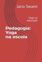 Pedagogia: Yoga na escola: Yoga na educa��o 1081509295 Book Cover