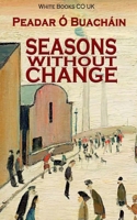 Seasons Without Change by Peadar Ó Buacháin B0GCHWHWXK Book Cover