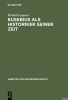 Eusebius als Historiker seiner Zeit 3110981610 Book Cover