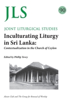 JLS 90 Inculturating Liturgy in Sri Lanka: Contextualization in the Church of Ceylon 0334059666 Book Cover