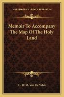 Memoir To Accompany The Map Of The Holy Land 1163288691 Book Cover