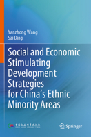 Social and Economic Stimulating Development Strategies for China's Ethnic Minority Areas 9811955069 Book Cover