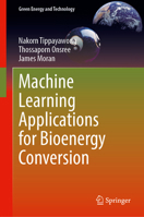 Machine Learning Applications for Bioenergy Conversion (SpringerBriefs in Applied Sciences and Technology) 9819680859 Book Cover