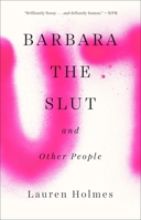 Barbara the Slut and Other People 1594633789 Book Cover