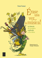 Érase una vez... La música: La historia de la música explicada a los niños 8418703016 Book Cover