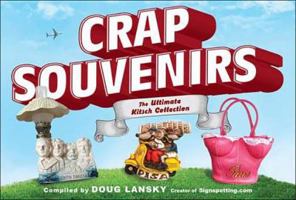 Crap Souvenirs: The Ultimate Kitsch Collection 0399537651 Book Cover