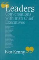 Leaders: Conversations With Irish Chief Executives 1860762212 Book Cover