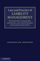 Law and Practice of Liability Management: Debt Tender Offers, Exchange Offers, Bond Buybacks and Consent Solicitations in International Capital Markets 1107020344 Book Cover