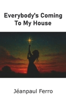 Everybody’s Coming To My House 9363543838 Book Cover