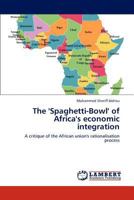 The 'Spaghetti-Bowl' of Africa's economic integration 383839786X Book Cover