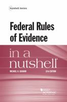 Federal Rules of Evidence in a Nutshell (Nutshell Series) 0314089985 Book Cover