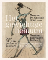 The Weighty Body: About Thick, Thin, Perfect or Deranged 9020992155 Book Cover