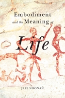 Embodiment and the Meaning of Life 0773553495 Book Cover