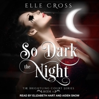 So Dark the Night (The Brightling Court) B08ZBLYBY4 Book Cover