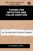 Taking Initiative and Value Addition 8196261853 Book Cover