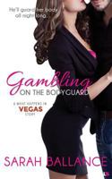 Gambling on the Bodyguard 1943892717 Book Cover