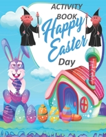 Activity Book Happy Easter Day: Great Gift to kids, Includes Dot To Dot , Letters A-Z , Maze, Sudoku , and Coloring B08T48JB1S Book Cover