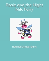 Rosie and the Night Milk Fairy B09M53YS43 Book Cover
