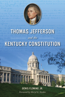 Thomas Jefferson and the Kentucky Constitution 1467158283 Book Cover