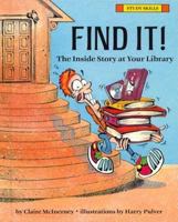 Find It!: The Inside Story at Your Library (Study Skills) 0822524252 Book Cover