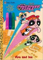 Fire and Ice (Powerpuff Girls) 0307104125 Book Cover