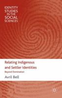 Relating Indigenous and Settler Identities: Beyond Domination 1349314803 Book Cover