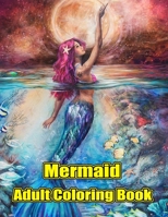 Mermaid Adult Coloring Book: MERMAID ADULT ACOLORING BOOK: B0BZFLPGL7 Book Cover
