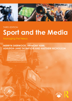 Sport and the Media: Managing the Nexus (Sport Management Series) 1032422106 Book Cover
