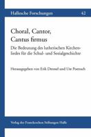 Choral, Cantor, Cantus Firmus: Die Bedeutung Des Lutherischen Kirchenliedes Fur Die Schul- Und Sozialgeschichte 3447103876 Book Cover