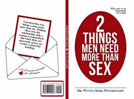 2 Things Men Need More Than Sex: Why Sex Is So Important to a Man 099719040X Book Cover