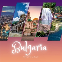 Bulgaria: A Beautiful Print Landscape Art Picture Country Travel Photography Coffee Table Book B09S66MYKF Book Cover