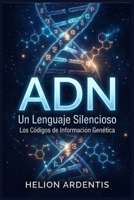 ADN Un Lenguaje Silencioso (Spanish Edition) 8333354564 Book Cover