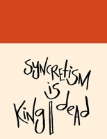 Madding Mission "Syncretism Is King/Dead" Jotter Book 1300528362 Book Cover