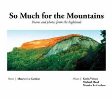 So Much for the Mountains: Poems and phrases from the highlands 0984122206 Book Cover