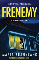 Frenemy: A domestic thriller with a shocking twist (The Dark Hearts Series) 1739970640 Book Cover