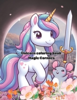 Unicorn coloring book: Magic Corners B0CTK4B51N Book Cover