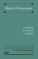 Matrix Polynomials (Classics In Applied Mathematics) 0898716810 Book Cover