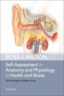 Ross & Wilson Self-Assessment in Anatomy and Physiology in Health and Illness 0702078301 Book Cover