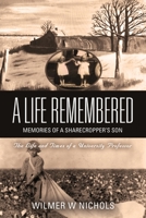 A Life Remembered: Memories of a Sharecropper's Son B08HGLQ2LG Book Cover